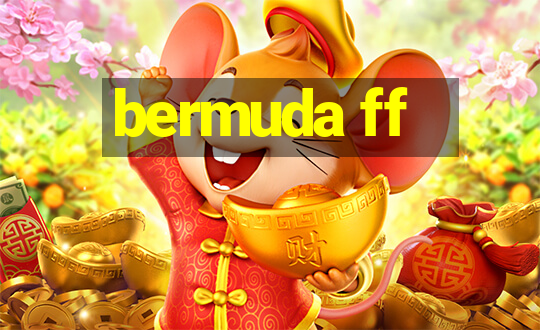 bermuda ff