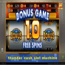 thunder cash slot machine