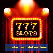 thunder cash slot machine