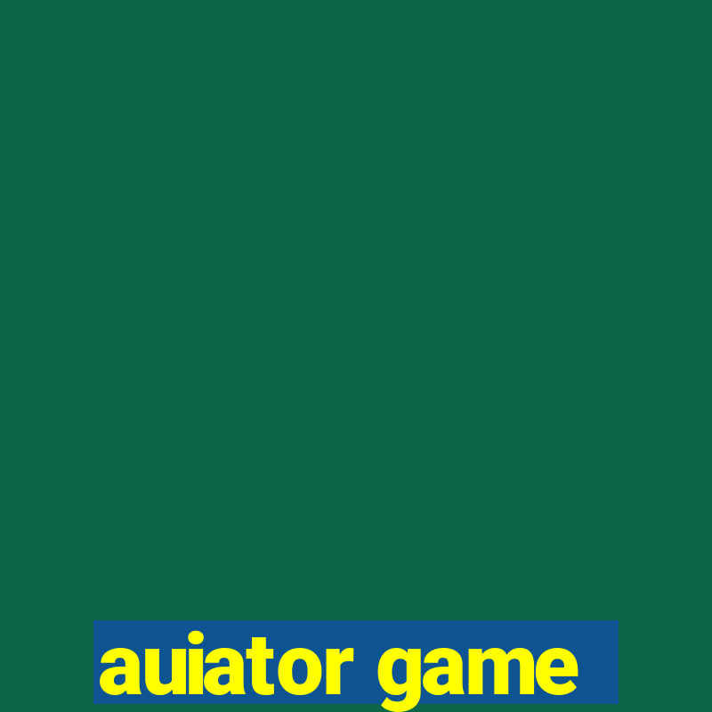 auiator game