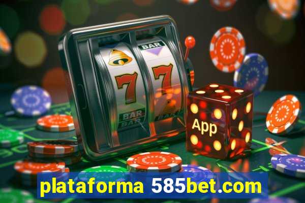 plataforma 585bet.com