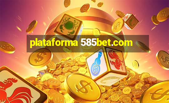 plataforma 585bet.com