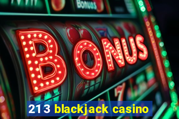 21 3 blackjack casino