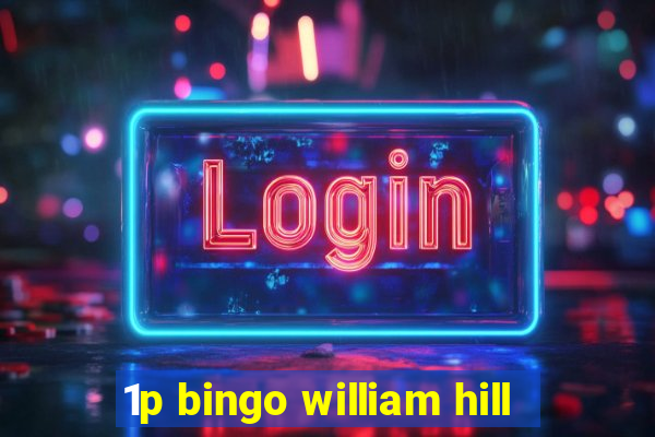 1p bingo william hill