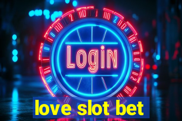 love slot bet