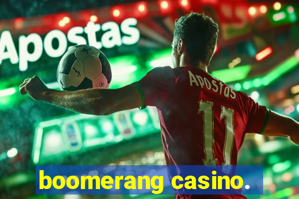 boomerang casino.