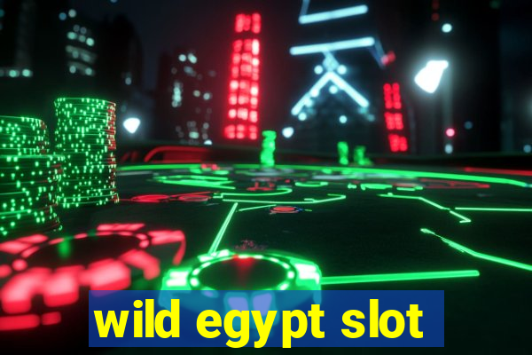 wild egypt slot