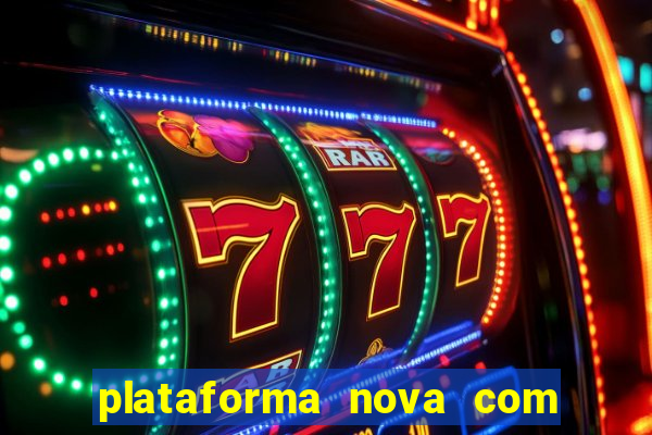 plataforma nova com bonus de cadastro sem deposito