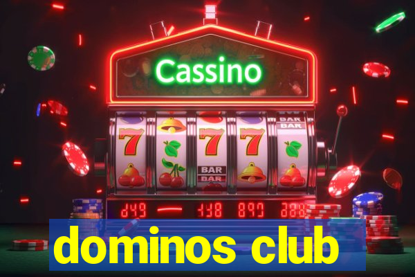 dominos club