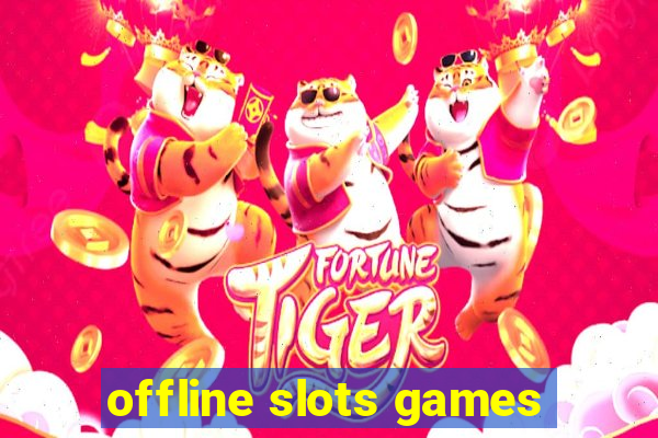 offline slots games