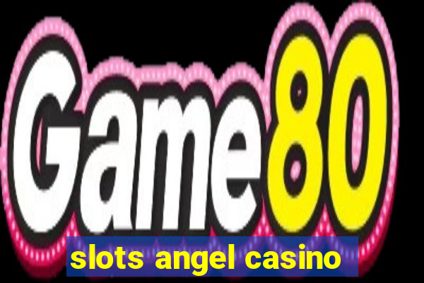 slots angel casino