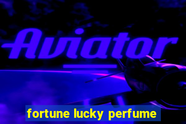 fortune lucky perfume