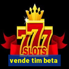 vende tim beta