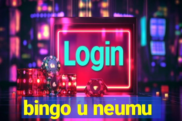 bingo u neumu