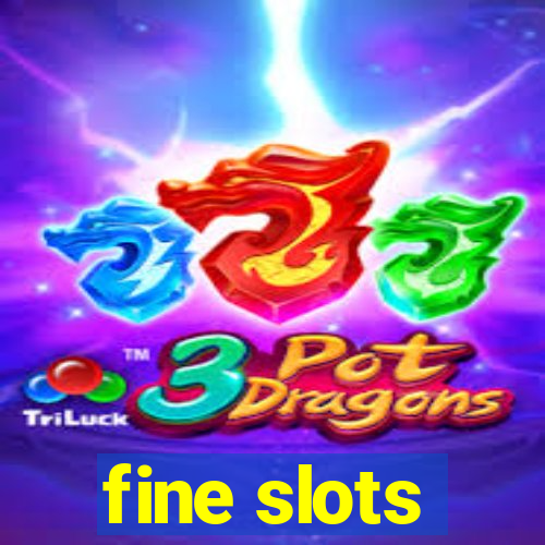 fine slots