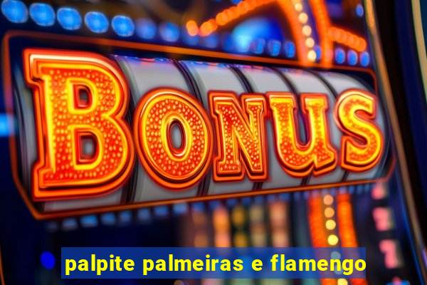 palpite palmeiras e flamengo