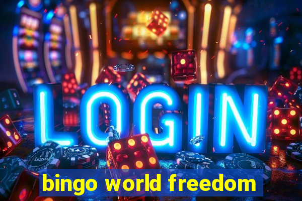 bingo world freedom