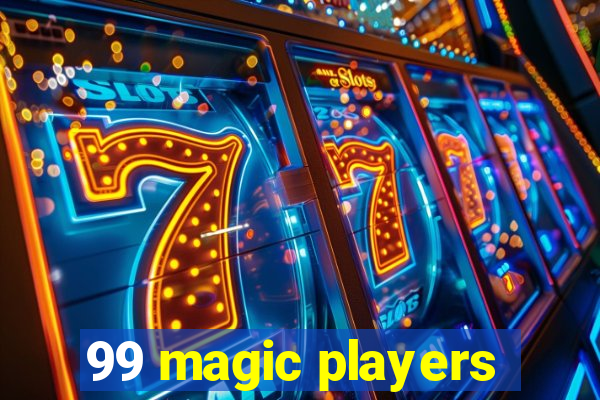 99 magic players