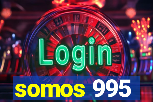 somos 995