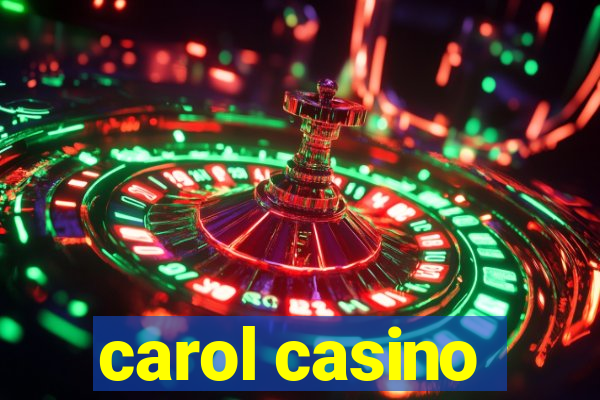 carol casino