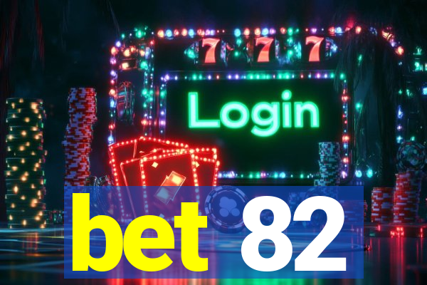 bet 82