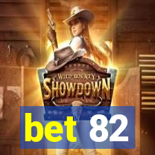 bet 82