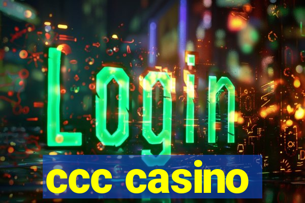 ccc casino