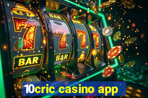 10cric casino app