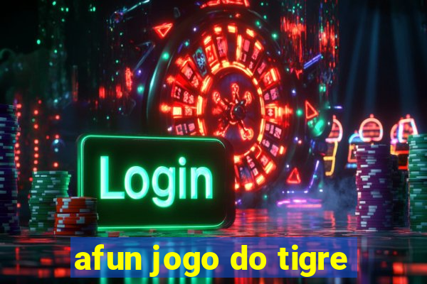 afun jogo do tigre