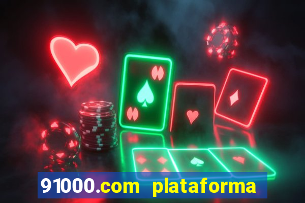 91000.com plataforma de jogos