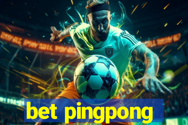 bet pingpong