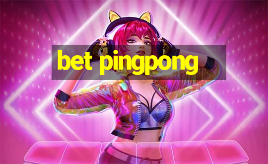 bet pingpong