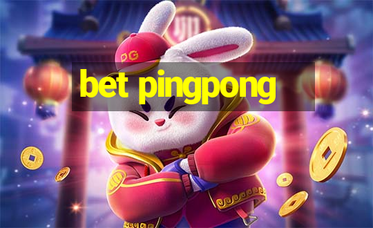 bet pingpong