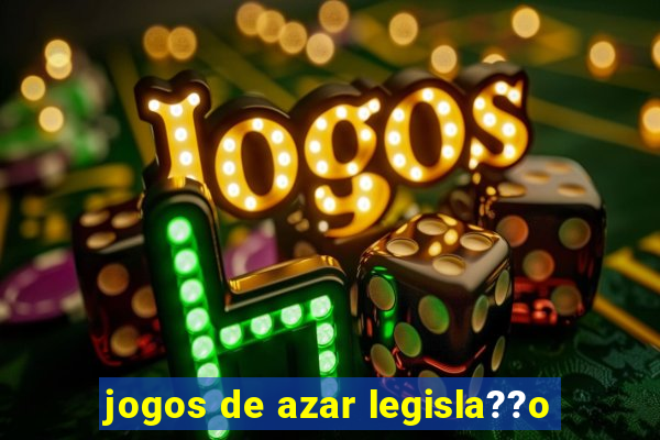 jogos de azar legisla??o