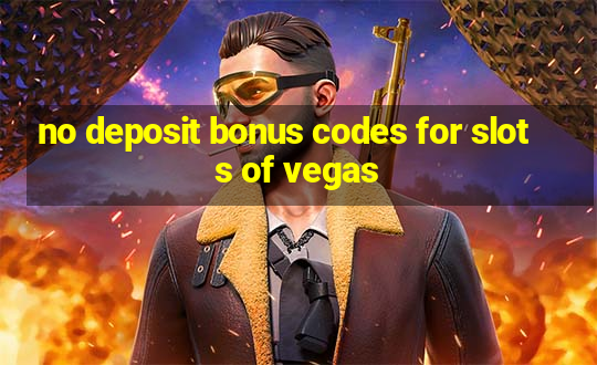 no deposit bonus codes for slots of vegas