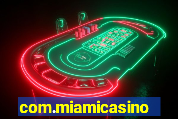 com.miamicasinoads.games