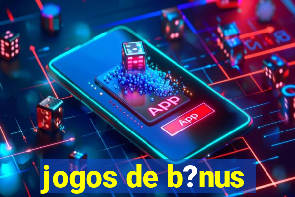 jogos de b?nus