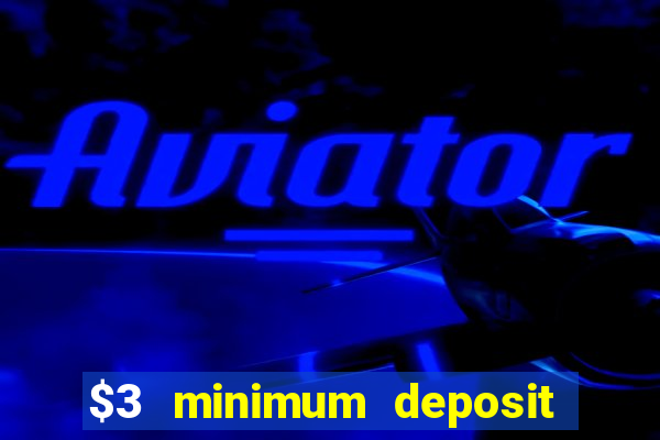 $3 minimum deposit casino australia