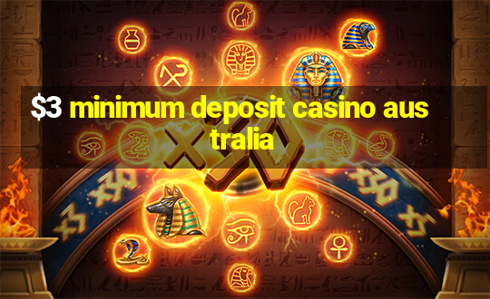 $3 minimum deposit casino australia