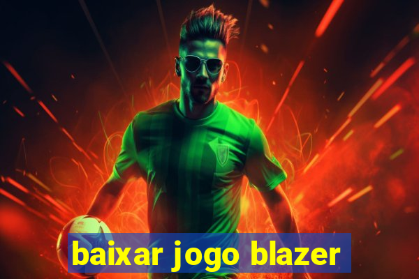 baixar jogo blazer