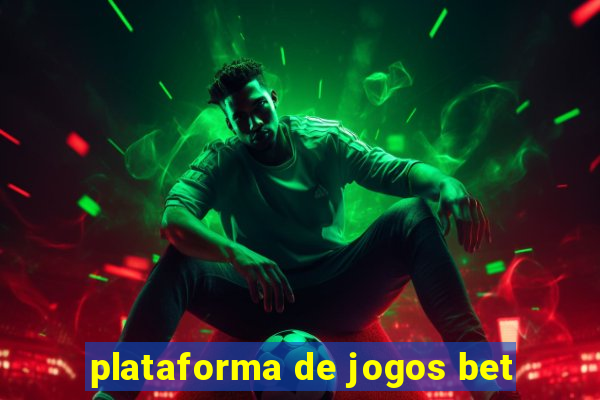 plataforma de jogos bet