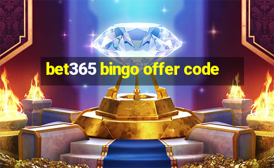 bet365 bingo offer code