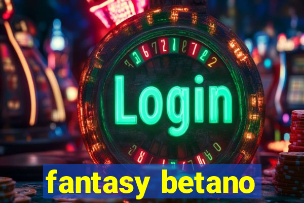 fantasy betano