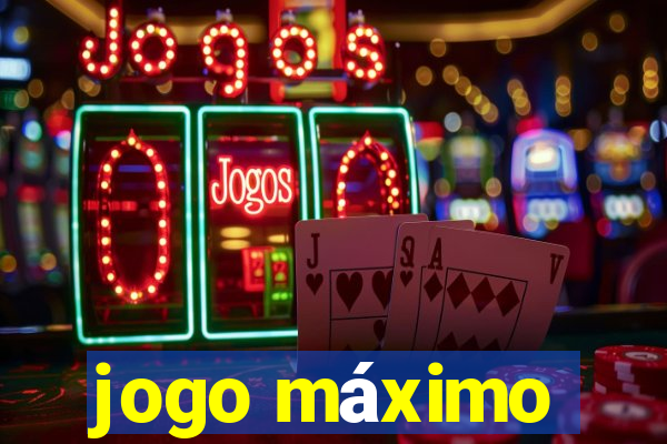 jogo máximo