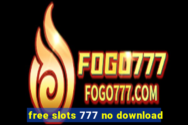 free slots 777 no download