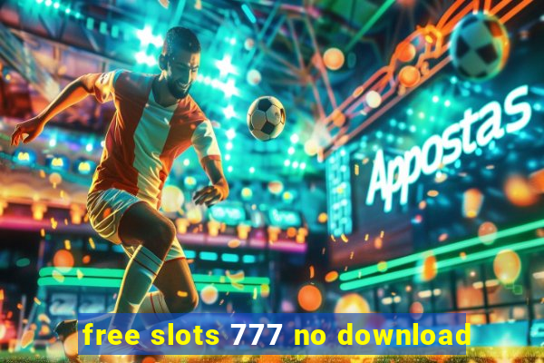 free slots 777 no download