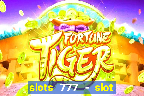 slots 777 - slot machine games