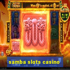 samba slots casino