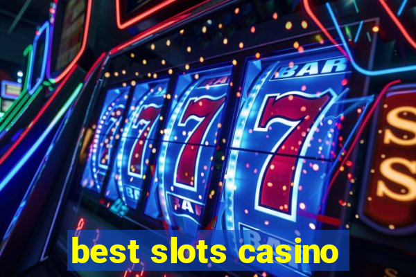 best slots casino