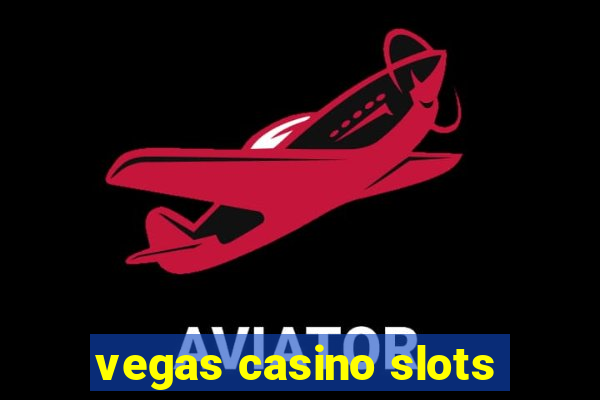 vegas casino slots